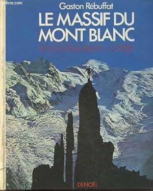 Seller image for Le massif du mont blanc - Les 100 plus belles courses for sale by Le-Livre