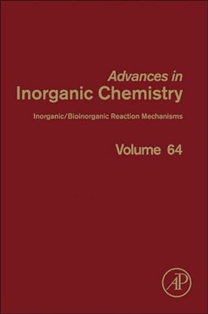 Seller image for Advances in Inorganic Chemistry, Volume 64. Inorganic/Bioinorganic Reaction Mechanisms for sale by moluna