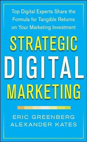 Imagen del vendedor de Strategic Digital Marketing: How to Apply an Integrated Marketing and ROI Framework for Your Business a la venta por moluna