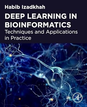Bild des Verkufers fr Deep Learning in Bioinformatics: Techniques and Applications in Practice zum Verkauf von moluna