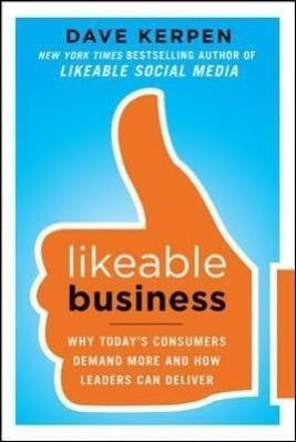 Seller image for Likeable Business: Why Today\ s Consumers Demand More and How Leaders Can Deliver for sale by moluna