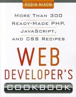 Seller image for Web Developer s Cookbook: More Than 300 Read-Made PHP, JavaScript, and CSS Recipes for sale by moluna