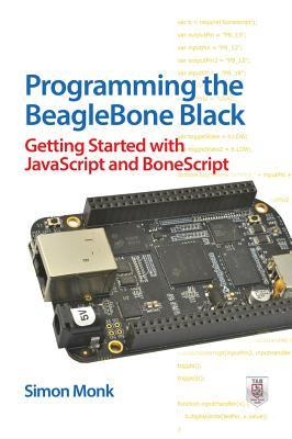 Seller image for Programming the BeagleBone Black: Getting Started with JavaScript and BoneScript for sale by moluna