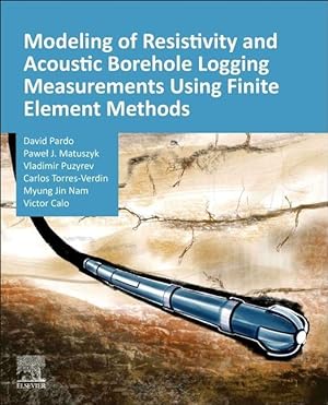 Seller image for Modeling of Resistivity and Sonic Borehole Logging Measurements Using Finite Element Methods for sale by moluna
