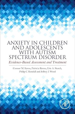 Bild des Verkufers fr Kerns, C: Anxiety in Children and Adolescents with Autism Sp zum Verkauf von moluna