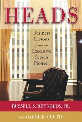 Imagen del vendedor de Heads: Business Lessons from an Executive Search Pioneer a la venta por moluna