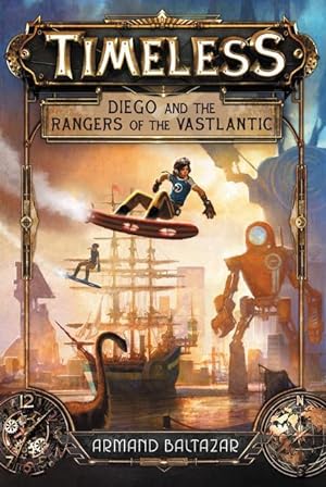 Bild des Verkufers fr Timeless: Diego and the Rangers of the Vastlantic zum Verkauf von moluna