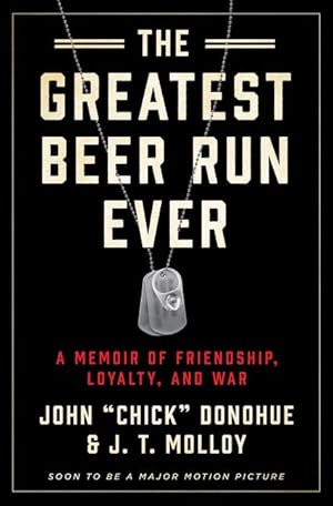 Bild des Verkufers fr The Greatest Beer Run Ever: A Memoir of Friendship, Loyalty, and War zum Verkauf von moluna