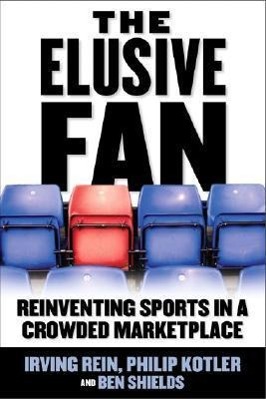 Image du vendeur pour The Elusive Fan: Reinventing Sports in a Crowded Marketplace mis en vente par moluna