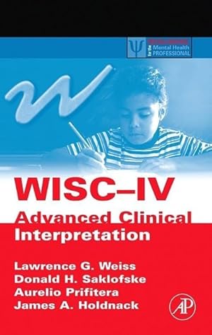 Bild des Verkufers fr Holdnack, J: WISC-IV Advanced Clinical Interpretation zum Verkauf von moluna