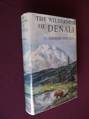 The Wilderness of Denali: Explorations of a Hunter-Naturalist in Northern Alaska