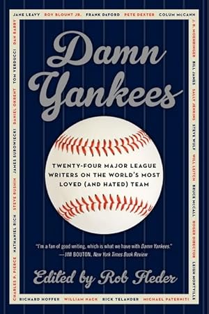 Bild des Verkufers fr Damn Yankees: Twenty-Four Major League Writers on the World\ s Most Loved (and Hated) Team zum Verkauf von moluna