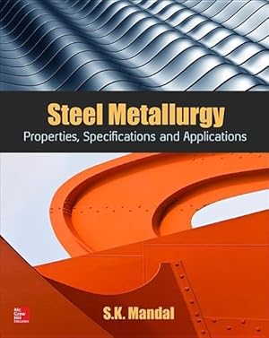 Bild des Verkufers fr Steel Metallurgy: Properties, Specifications and Applications zum Verkauf von moluna