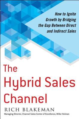 Seller image for The Hybrid Sales Channel: How to Ignite Growth by Bridging the Gap Between Direct and Indirect Sales for sale by moluna