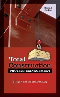 Bild des Verkufers fr Total Construction Project Management, Second Edition zum Verkauf von moluna