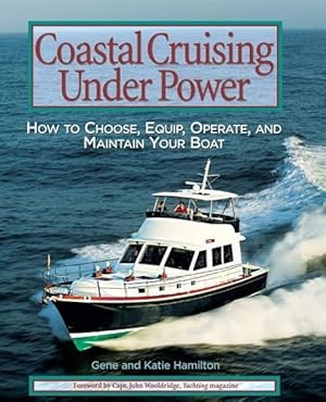 Bild des Verkufers fr Coastal Cruising Under Power: How to Buy, Equip, Operate, and Maintain Your Boat zum Verkauf von moluna