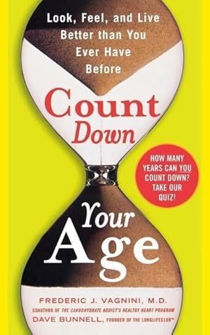 Bild des Verkufers fr Count Down Your Age: Look, Feel, and Live Better Than You Ever Have Before zum Verkauf von moluna