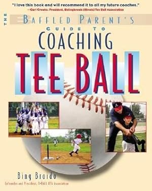 Bild des Verkufers fr The Baffled Parent\ s Guide to Coaching Tee Ball zum Verkauf von moluna