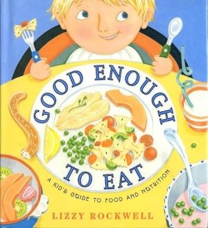 Bild des Verkufers fr Good Enough to Eat: A Kid\ s Guide to Food and Nutrition zum Verkauf von moluna