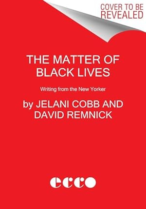 Bild des Verkufers fr The Matter of Black Lives: Writing from the New Yorker zum Verkauf von moluna