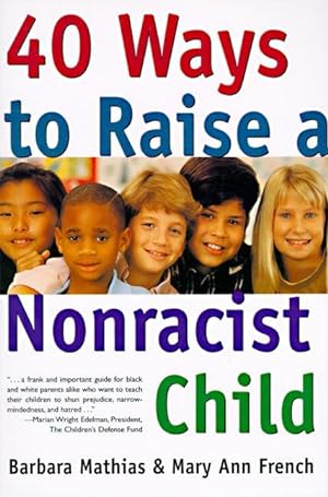 Seller image for 40 Ways to Raise a Nonracist Child for sale by moluna