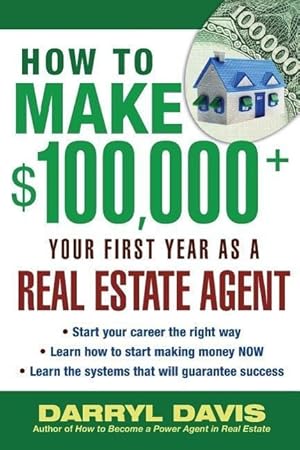 Bild des Verkufers fr How to Make $100,000+ Your First Year as a Real Estate Agent zum Verkauf von moluna