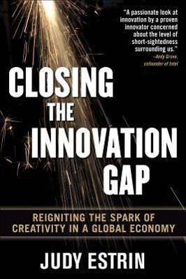 Bild des Verkufers fr Closing the Innovation Gap: Reigniting the Spark of Creativity in a Global Economy zum Verkauf von moluna