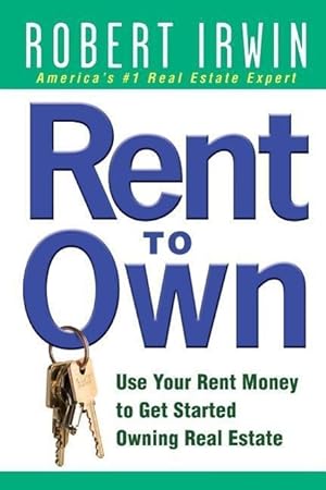 Seller image for Rent to Own: Use Your Rent Money to Get Started Owning Real Estate for sale by moluna