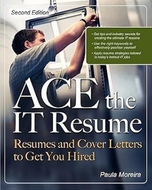 Imagen del vendedor de Ace the It Resume: Resumes and Cover Letters to Get You Hired a la venta por moluna