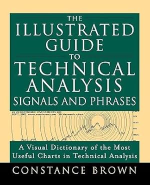 Seller image for The Illustrated Guide to Technical Analysis Signals and Phrases for sale by moluna