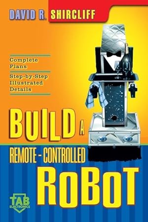 Seller image for Build a Remote-Controlled Robot for sale by moluna