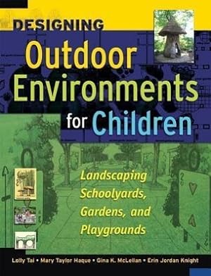 Bild des Verkufers fr Designing Outdoor Environments for Children: Landscaping School Yards, Gardens and Playgrounds zum Verkauf von moluna