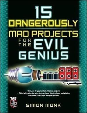 Bild des Verkufers fr 15 Dangerously Mad Projects for the Evil Genius zum Verkauf von moluna