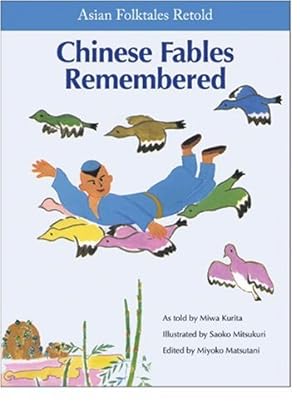 Chinese Fables Remembered (Asian Folktales Retold)