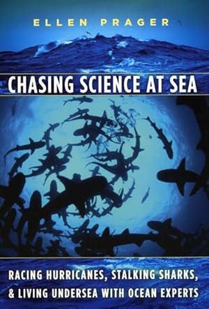Bild des Verkufers fr Chasing Science at Sea: Racing Hurricanes, Stalking Sharks, and Living Undersea with Ocean Experts zum Verkauf von moluna