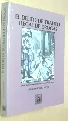 Immagine del venditore per El delito de trfico ilegal de drogas. Su relacin con el delito de contrabando venduto da Librera La Candela