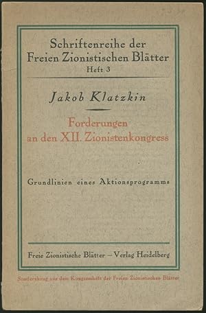 Bild des Verkufers fr Forderungen an den XII. Zionistenkongress. Grundlinien eines Aktionsprogramms. (Sonderabdruck aus dem Kongressheft der Freien Zionistischen Bltter). zum Verkauf von Schsisches Auktionshaus & Antiquariat