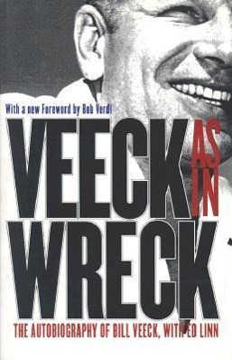 Bild des Verkufers fr Veeck As In Wreck: The Autobiography of Bill Veeck zum Verkauf von moluna