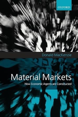 Bild des Verkufers fr Material Markets: How Economic Agents Are Constructed zum Verkauf von moluna