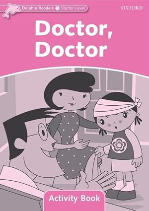 Image du vendeur pour Dolphin Readers Starter Level: Doctor, Doctor Activity Book mis en vente par moluna