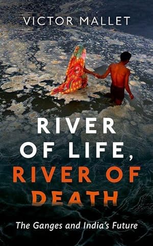 Bild des Verkufers fr River of Life, River of Death: The Ganges and India\ s Future zum Verkauf von moluna