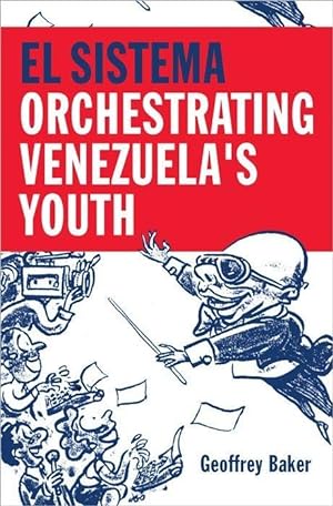 Bild des Verkufers fr El Sistema Orchestrating Venezuela\ s Youth zum Verkauf von moluna