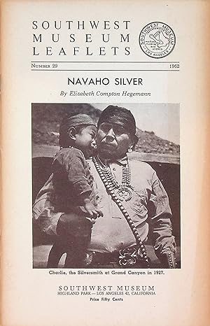 Seller image for Navaho Silver (Southwest Museum Leaflets Number 29) for sale by Epilonian Books