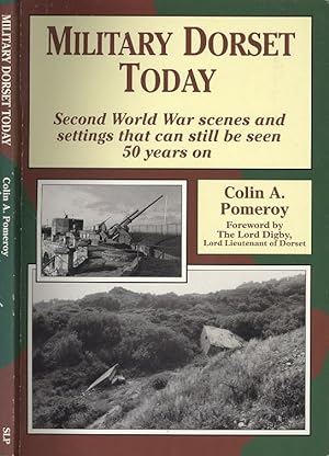 Immagine del venditore per Military Dorset Today: Second World War Scenes and Settings That Can Still be Seen 50 Years on venduto da Dereks Transport Books