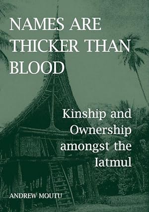 Bild des Verkufers fr Names Are Thicker Than Blood: Kinship and Ownership Amongst the Iatmul zum Verkauf von moluna