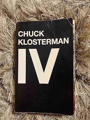 Imagen del vendedor de Chuck Klosterman IV: A Decade of Curious People and Dangerous Ideas a la venta por Jake's Place Books