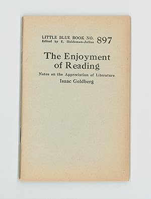 The Enjoyment of Reading ; On the Appreciation of Literature by Isaac Goldman. Little Blue Book 8...