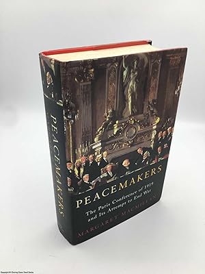 Seller image for Peacemakers: The Paris Conference of 1919 and its attempt to end war for sale by 84 Charing Cross Road Books, IOBA