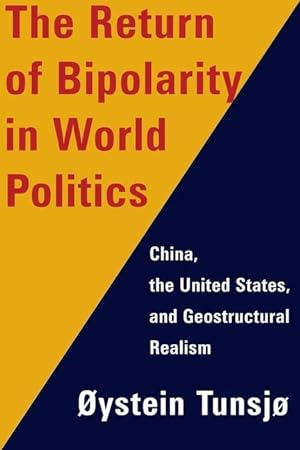 Bild des Verkufers fr Tunsjo, O: The Return of Bipolarity in World Politics zum Verkauf von moluna