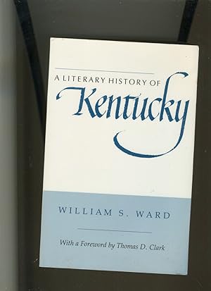 Seller image for A LITERARY HISTORY OF KENTUCKY for sale by Daniel Liebert, Bookseller